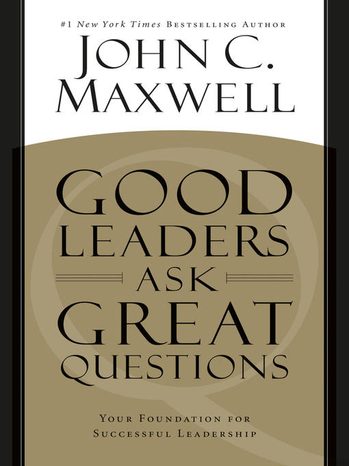 Title details for Good Leaders Ask Great Questions by John C. Maxwell - Wait list
